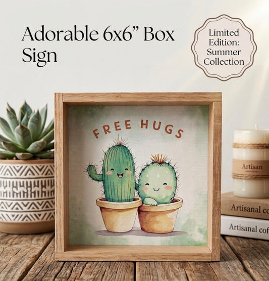 Free Hugs Cactus Sign 6” x 6”